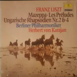 Franz Liszt, Berliner Philharmoniker, Herbert von Karajan - Mazeppa • Les Préludes / Ungarische Rhapsodien Nr. 2 & 4