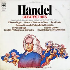 Händel, E. Power Biggs, Mormon Tabernacle Choir, Igor Kipnis, Eugene Ormandy/ The Philadelphia Orchestra, Sir Adrian Boult, London Philharmonic Orchestra, Sir Charles Groves, Royal Philharmonic Orchestra - 1972 - Greatest Hits