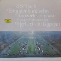 Johann Sebastian Bach, Berliner Philharmoniker, Herbert Von Karajan - 1980 - Brandenburgische Konzerte Nr. 1, 2 und 3
