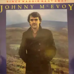 Johnny McEvoy - 1985 - Since Maggie Went Away