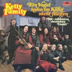 Kelly Family - 1980 - Ein Vogel Kann Im Käfig Nicht Fliegen