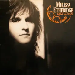 Melissa Etheridge - 1989 - Brave And Crazy