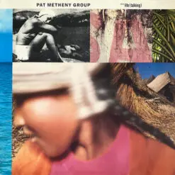 Pat Metheny Group - 1987 - Still Life (Talking)