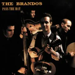 Brandos - 1996 - Pass The Hat
