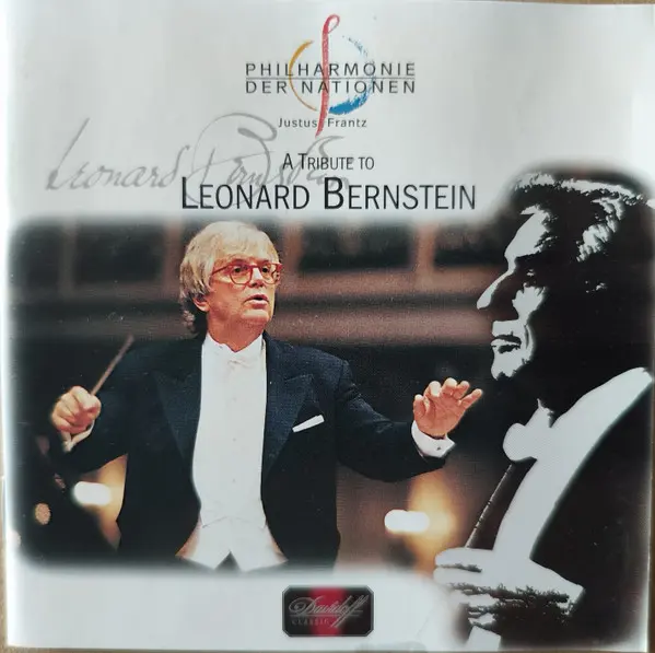 CD01176C_1791970037 Leonard Bernstein, Justus Frantz, Philharmonie Der Nationen – A Tribute To Leonard Bernstein
