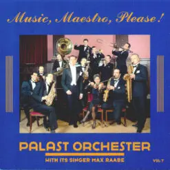 Palast Orchester Mit Seinem Sänger Max Raabe - 1996 - Music, Maestro, Please! (Vol. 7)