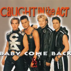 Caught In The Act - 1998 - Baby Come Back