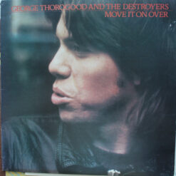 George Thorogood And The Destroyers 1978 vinilas Move It On Over