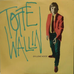 Totte Wallin - 1981 - Gyllene Noice