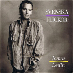 Tomas Ledin - 1985 - Svenska Flickor