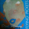 Flying Pickets - 1990 - Blue Money