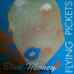 Flying Pickets - 1990 - Blue Money