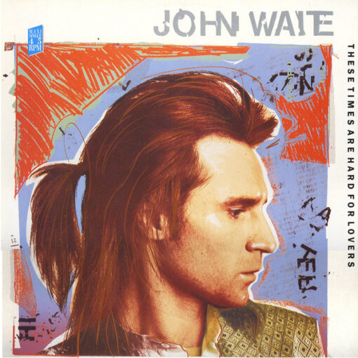 John Waite vinilinis singlas These Times Are Hard For Lovers
