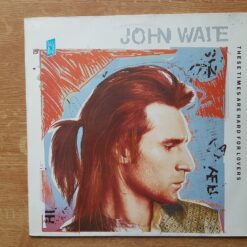 John Waite – 1987 – These Times Are Hard For Lovers