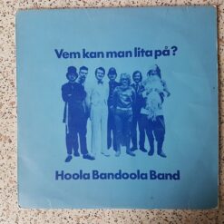 Hoola Bandoola Band – Vem Kan Man Lita På?