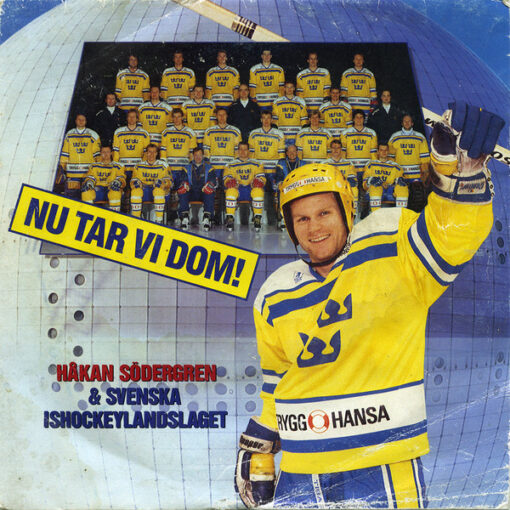 Håkan Södergren & Svenska Ishockeylandslaget - 1989 - Nu Tar Vi Dom!