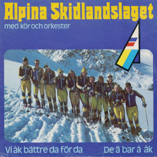 Alpina Skidlandslaget vinyl Vi Åk Bättre Da För Da / De Ä Bar Å Åk