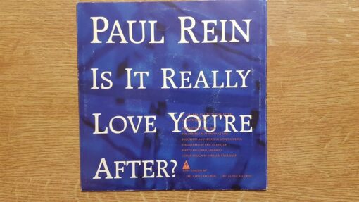 Paul Rein – 1987 – Is It Really Love You’re After