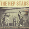 The Hep Stars vinyl Let It Be Me / Groovy Summertime