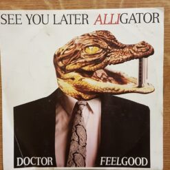 Doctor Feelgood – 1987 – See You Later Alligator