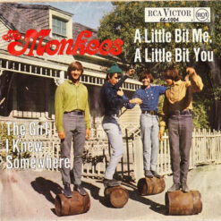 The Monkees vinilas A Little Bit Me, A Little Bit You / The Girl I Knew Somewhere