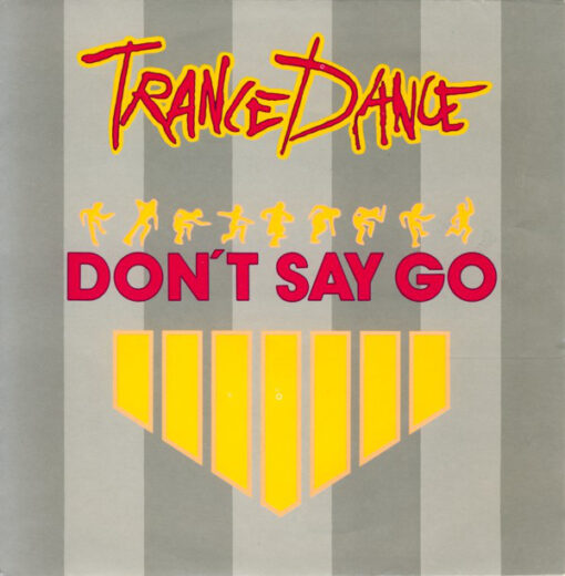 Trance Dance - 1987 - Don't Say Go