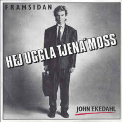 John Ekedahl - 1986 - Hej Uggla Tjena Moss