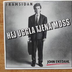 John Ekedahl – 1986 – Hej Uggla Tjena Moss