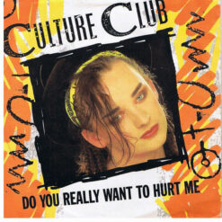 Culture Club - 1982 - Do You Really Want To Hurt Me