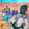 Mahalia Jackson - 1967 - Newport 1958