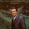Bill Anderson - 1973 - The Bill Anderson Story: His Greatest Hits