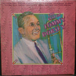 Tommy Dorsey And His Orchestra - 1975 - The Best Of Tommy Dorsey