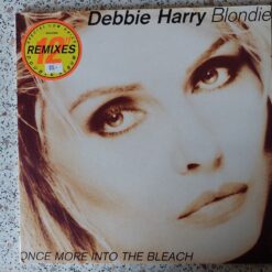 Debbie Harry / Blondie – 1988 – Once More Into The Bleach