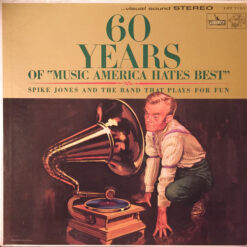 Spike Jones And The Band That Plays For Fun - 1960 - 60 Years Of 
