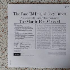 Martin Best Consort – 1976 – The Fine Old English Tory Times (An Eighteenth Century Entertainment)