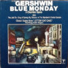 Gershwin, The Gregg Smith Singers - 1977 - Blue Monday (A Chamber Opera)