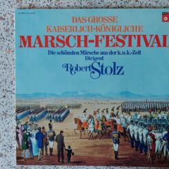 Robert Stolz – Das Grosse Kaiserlich-Königliche Marsch-Festival
