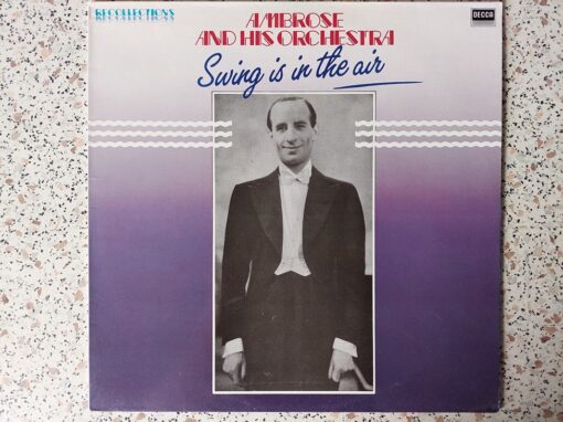 Ambrose & His Orchestra – 1984 – Swing Is In The Air