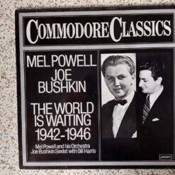 Mel Powell, Joe Bushkin – 1979 – The World Is Waiting 1942-1946