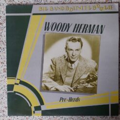 Woody Herman – 1986 – Pre-Herds