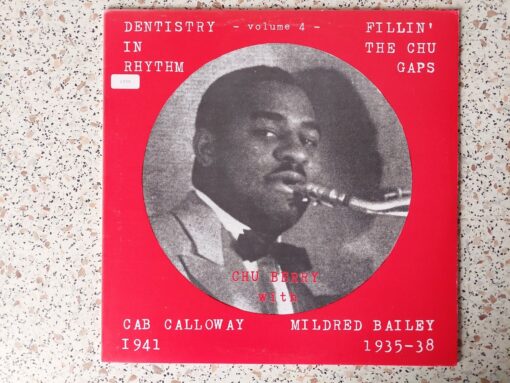 Chu Berry , Cab Calloway, Mildred Bailey – 1983 – Dentistry In Rhythm – Volume 4 – Fillin’ The Chu Gaps – Chu Berry With Cab Calloway 1941 / Mildred Bailey 1935 -38