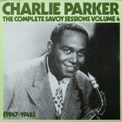 Charlie Parker - 1986 - The Complete Savoy Sessions Volume 4 (1947-1948)