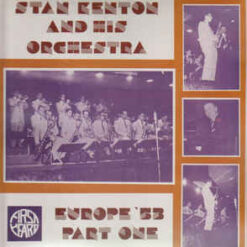Stan Kenton And His Orchestra - 1983 - Europe '53 Part One
