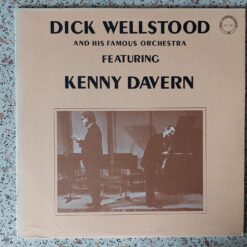 Dick Wellstood – Dick Wellstood And His Famous Orchestra Featuring Kenny Davern