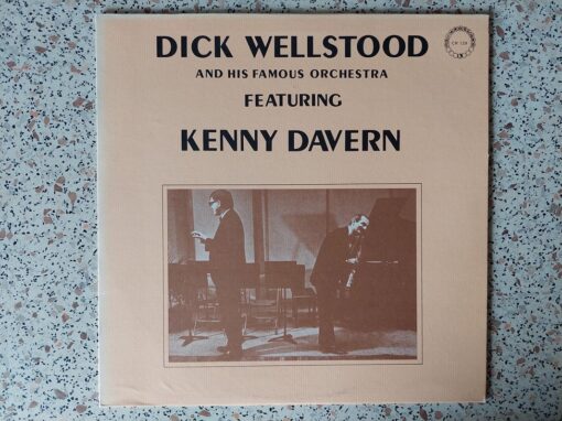 Dick Wellstood – Dick Wellstood And His Famous Orchestra Featuring Kenny Davern