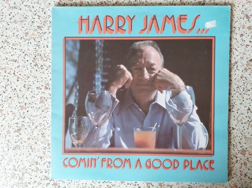 Harry James And His Big Band – 1977 – Comin’ From A Good Place