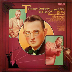 Tommy Dorsey And His Orchestra - 1977 - On The Sunny Side Of The Street
