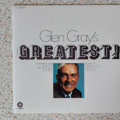 Glen Gray – Glen Gray’s Greatest!