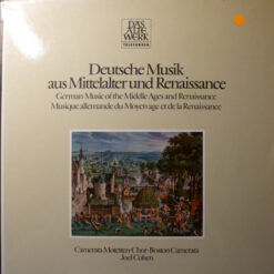 The Camerata Motetten-Choir, Boston Camerata, Joel Cohen - 1978 - Deutsche Musik Aus Mittelalter Und Renaissance