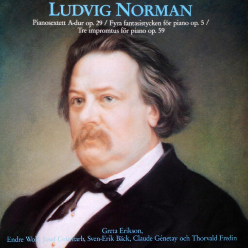 Ludvig Norman, Greta Erikson - 1984 - Pianosextett A-Dur, Op. 29